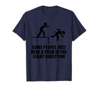 Algunas Personas Necesitan un Empuje Camiseta
