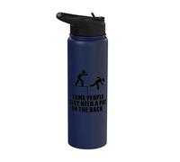 Algunas personas necesitan una palmadita en la espalda Stainless Steel Insulated Water Bottle
