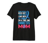 Algunas Personas Nunca conocen a su héroe Concientización sobre la Diabetes Mamá DT1 Camiseta Premium