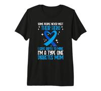 Algunas Personas Nunca conocen a su héroe Concientización sobre la Diabetes Mamá DT1 Camiseta Premium