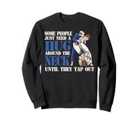 Algunas personas solo necesitan un abrazo alrededor del cuello Funny Jiu Jitsu Sudadera