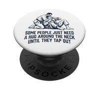 Algunas Personas Solo Necesitan un Abrazo hasta Que sacan el Jiu Jitsu PopSockets PopGrip Adhesivo