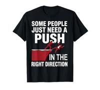 Algunas Personas Solo Necesitan un empujón en la dirección Correcta Divertido Camiseta