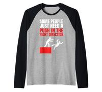 Algunas Personas Solo Necesitan un empujón en la dirección Correcta Gráfico Camiseta Manga Raglan