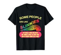 Algunas Personas Son como Slinkies, Divertido Regalo sarcástico Camiseta