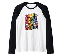 Algunas Personas Son Gay, ¡superadlo! Orgullo LGBTQ+ Igualdad Camiseta Manga Raglan