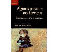 Algunas personas son hermosas: Ensayos sobre arte y literatura: 49 (Contracampo)