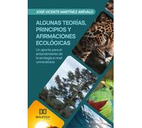Algunas teorías, principios y afirmaciones ecológicas: Un aporte para el entendimiento de la ecología a nivel universitario