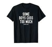 Algunos Chicos Cuss Demasiado (Ese Soy yo) Camiseta