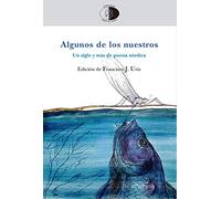 Algunos de los nuestros: Un siglo y más de poesía nórdica: 138 (Biblioteca Golpe de dados)