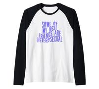 Algunos de mis Mejores Amigos Son heterosexuales Camiseta Manga Raglan
