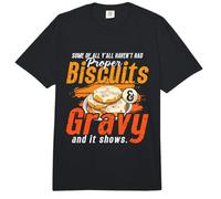Algunos de Todos ustedes no han Tenido Galletas y Salsa para Amantes de la Comida Comfort Colors Adult Heavyweight T-Shirt