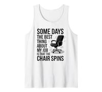 Algunos días lo Mejor de mi Trabajo es Que The ChairSpins Camiseta sin Mangas