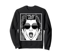 Algunos días me asombro a mí Misma, una Chica del Arte Pop Sudadera