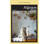 ALGUNOS DÍAS (NARRATIVA)