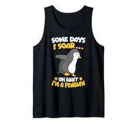 Algunos Días Soar... Oh Espera Soy Un Pingüino Camiseta sin Mangas