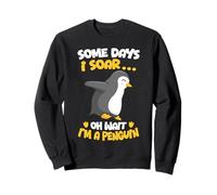 Algunos Días Soar... Oh Espera Soy Un Pingüino Sudadera