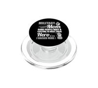 Algunos esperan Toda la Vida, conocen a un héroe, crié a mi Madre Militar PopSockets PopGrip para MagSafe