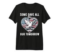 Algunos héroes lo dieron Todo para Nuestro Atuendo del Día de los Caídos del Mañana Camiseta Premium