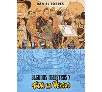 ALGUNOS MAESTROS Y TODA LA VERDAD | Daniel Torres