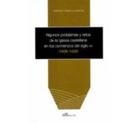 Algunos Problemas Y Restos De La Iglesia Castellana En Los Comienzos D