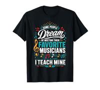 Algunos sueñan con Conocer músicos Favoritos Que Acabo de enseñar a los míos Camiseta