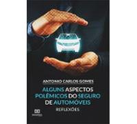 Alguns Aspectos Polêmicos Do Seguro De Automóveis (ebook)