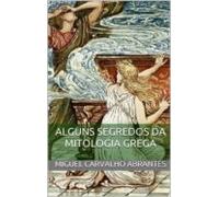 Alguns Segredos Da Mitologia Grega (ebook)
