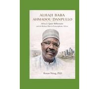 ALHAJI BABA AHMADOU DANPULLO: Africa’s Quiet Billionaire and the Richest Man in Francophone Africa