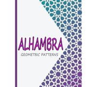 Alhambra Geometric Patterns: islamic geometric patterns coloring book,Islamic Art Coloring Book with Mindful