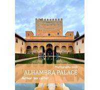 Alhambra Palace: A Collection of 40 Scenic Photographs Showcasing the Beauty of Alhambra Palace