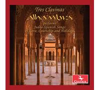 Alhambra - Tres Clavinas: Judeo-Spanish Songs Of Love Courtship And Hol