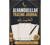 Alhamdulilla Tracing Journal: 200 beautifully designed tracing pages for Gratitude, Mindfulness & Spiritual Peace