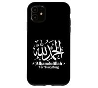 Alhamdulillah For Everything Islamic Gift For Muslim Carcasa para iPhone 11