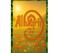 Alhaurin: El jardin de las Notas Disonantes.: Una Partitura para Traducir el Alma Neurodivergente y Componer Vuestra Propia Sinfonía Familiar (CLARA VP)