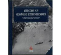 ALHUCEMAS 1925. CIEN AÑOS DEL HISTÓRICO DESEMBARCO