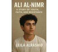 Ali al-Nimr: A Story of Youth, Faith, and Resistance