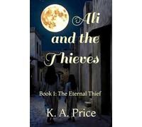 Ali and the Thieves: Book 1 of The Eternal Thief Series