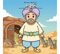 Ali Baba: Märchen zum Ausmalen & Lesen: Für Erwachsene & Kinder: 36 Ausmalbilder von Ali Baba im Format 21.59 x 21.59 cm - Große Motive für kleine Künstler