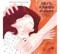 Ali c'è, il battito d'amore. La speranza ha le ali di una bambina (Navarra kids)