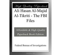 Ali Hasan Al-Majid Al-Tikriti - The FBI Files