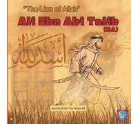 Ali Ibn Abi Talib (RA): Sahaba Series