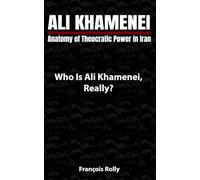 ALI KHAMENEI - Anatomy of Theocratic Power in Iran