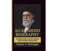 ALI KHAMENEI BIOGRAPHY: The Political Evolution of Iran’s Most Influential Figure From Activist to Supreme Leader