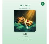 Ali: Le Lion d'Allah - Collection Les Compagnons - NEA KIDZ
