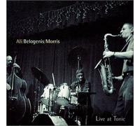 Ali, Rashied - Ali Belogenis & Morris Live at Tonic