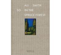 Ali Smith So in the Spruce Forest /anglais: by Ali Smith. Illustrated with works from E.Munch