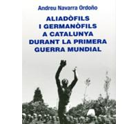 Aliadòfils i germanòfils a Catalunya durant la Primera Guerra Mundial: 2 (La I Guerra Mundial i Catalunya)