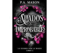 Aliados improbables: Una emocionante serie de fantasía urbana con un romance de elfos "slow-burn" de enemigos a amantes. (La guerra por la magia)
