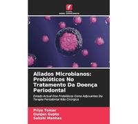 Aliados Microbianos: Probióticos No Tratamento Da Doença Periodontal